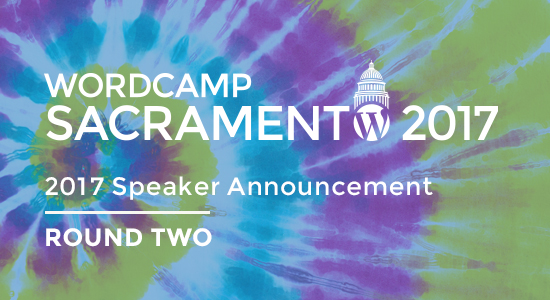 2017 WordCamp Sacramento Speaker Announcement Round Two