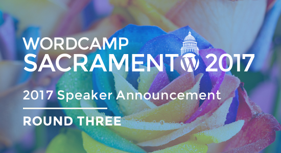 2017 WordCamp Sacramento Speaker Announcement Round Three